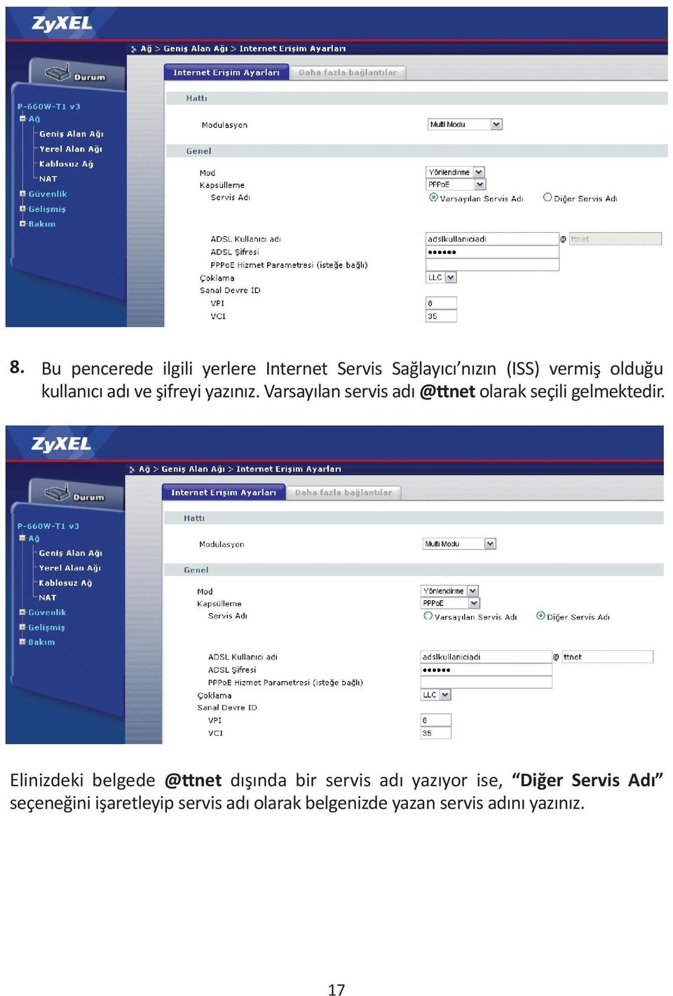 Varsayılan servis adı @ttnet olarak seçili gelmektedir.