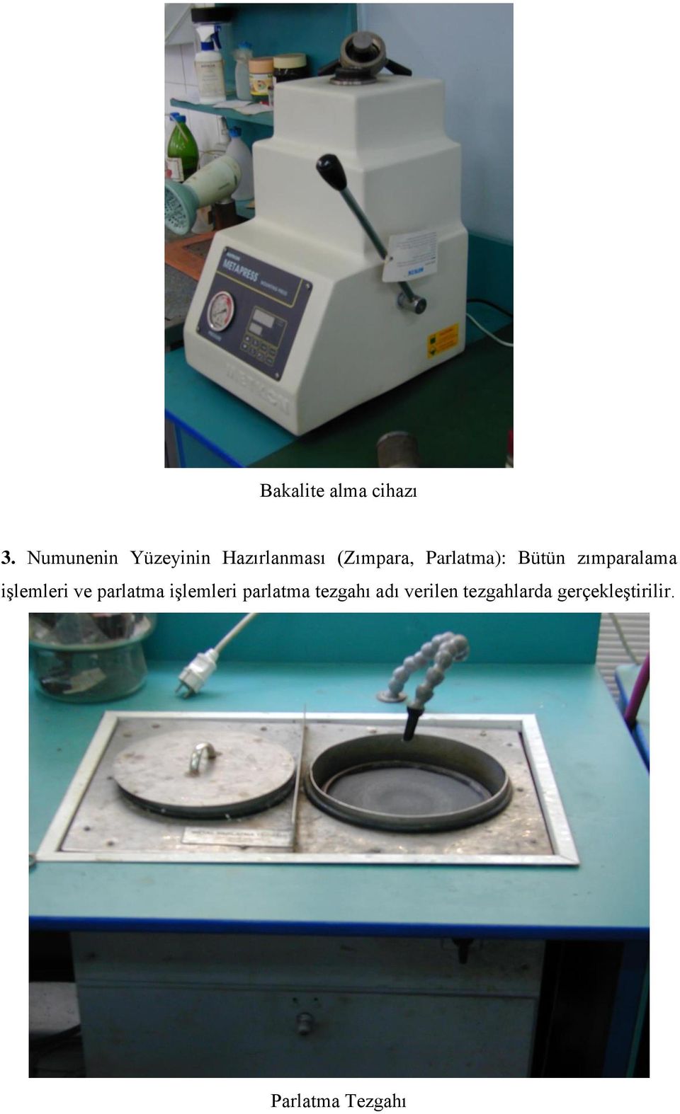 Parlatma): Bütün zımparalama işlemleri ve parlatma