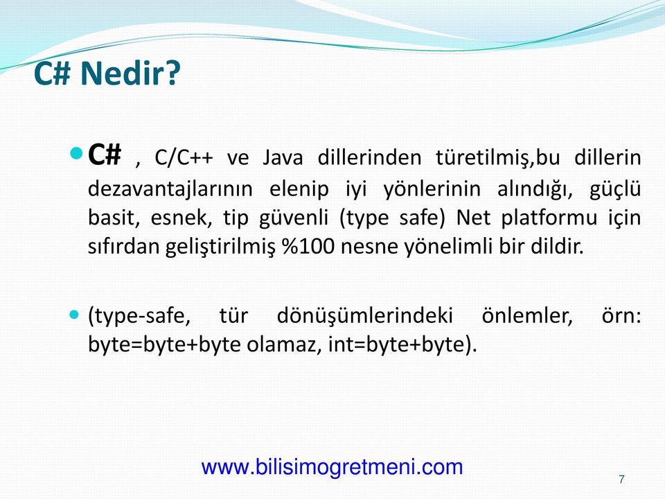 iyi yönlerinin alındığı, güçlü basit, esnek, tip güvenli (type safe) Net