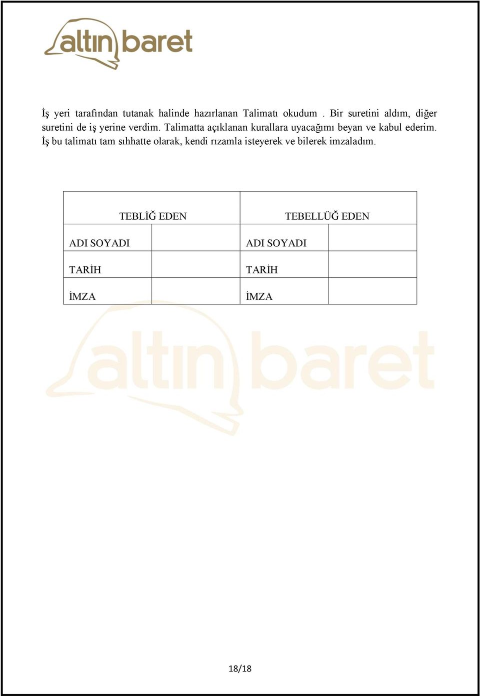 Talimatta açıklanan kurallara uyacağımı beyan ve kabul ederim.