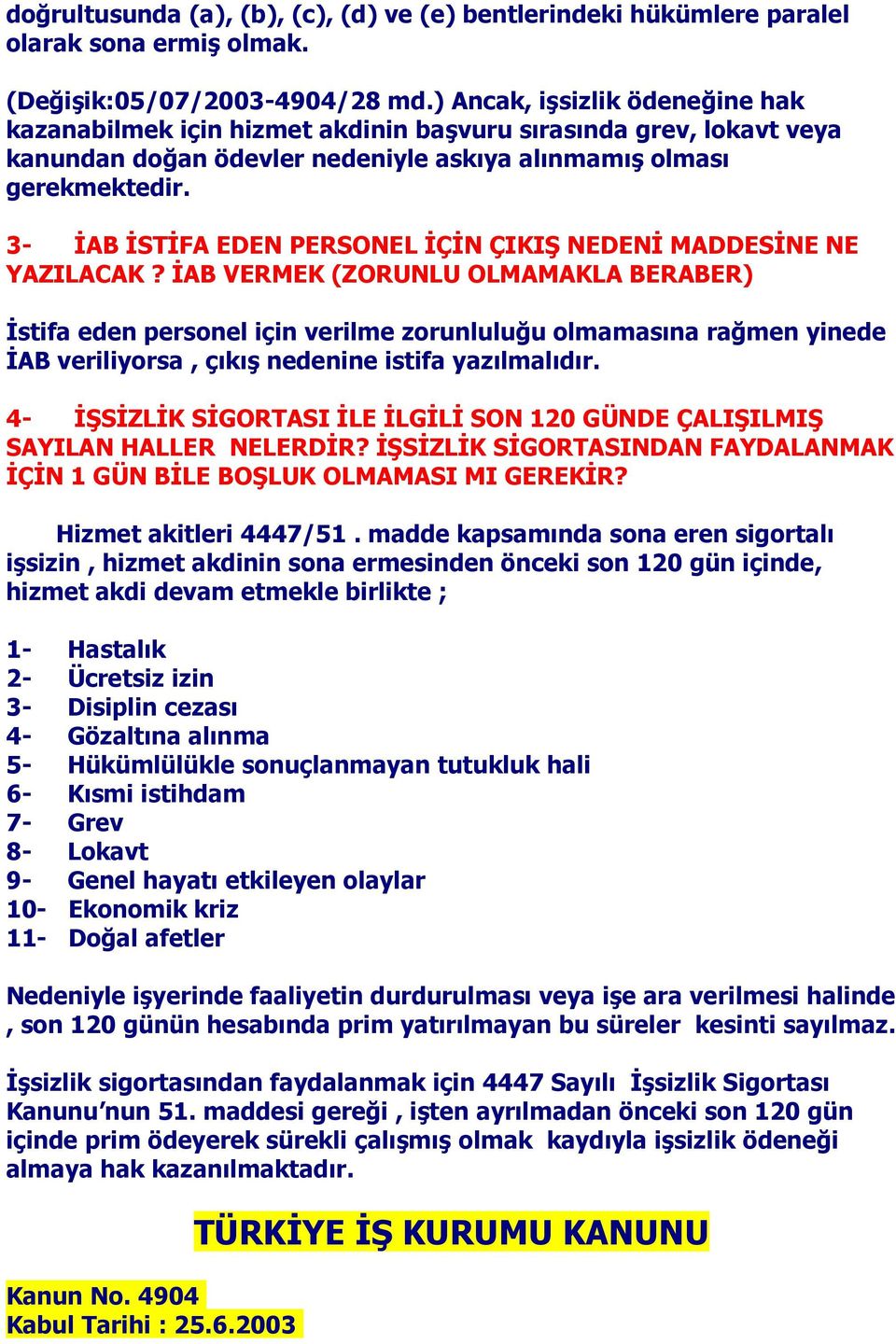 3- İAB İSTİFA EDEN PERSONEL İÇİN ÇIKIŞ NEDENİ MADDESİNE NE YAZILACAK?