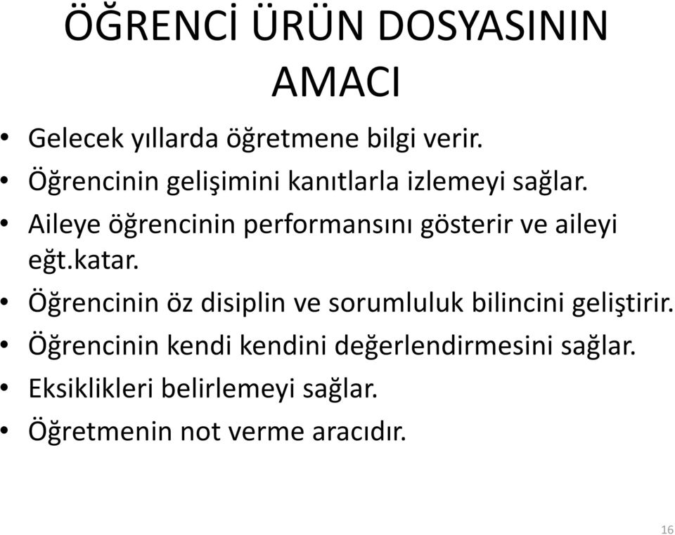 Aileye öğrencinin performansını gösterir ve aileyi eğt.katar.