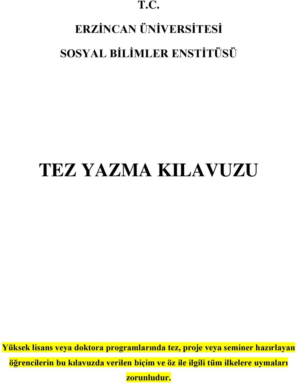 tez, proje veya seminer hazırlayan öğrencilerin bu