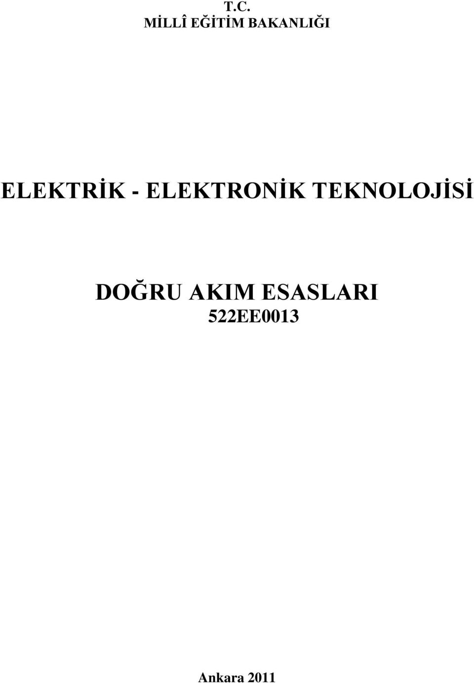 ELEKTRONĠK TEKNOLOJĠSĠ