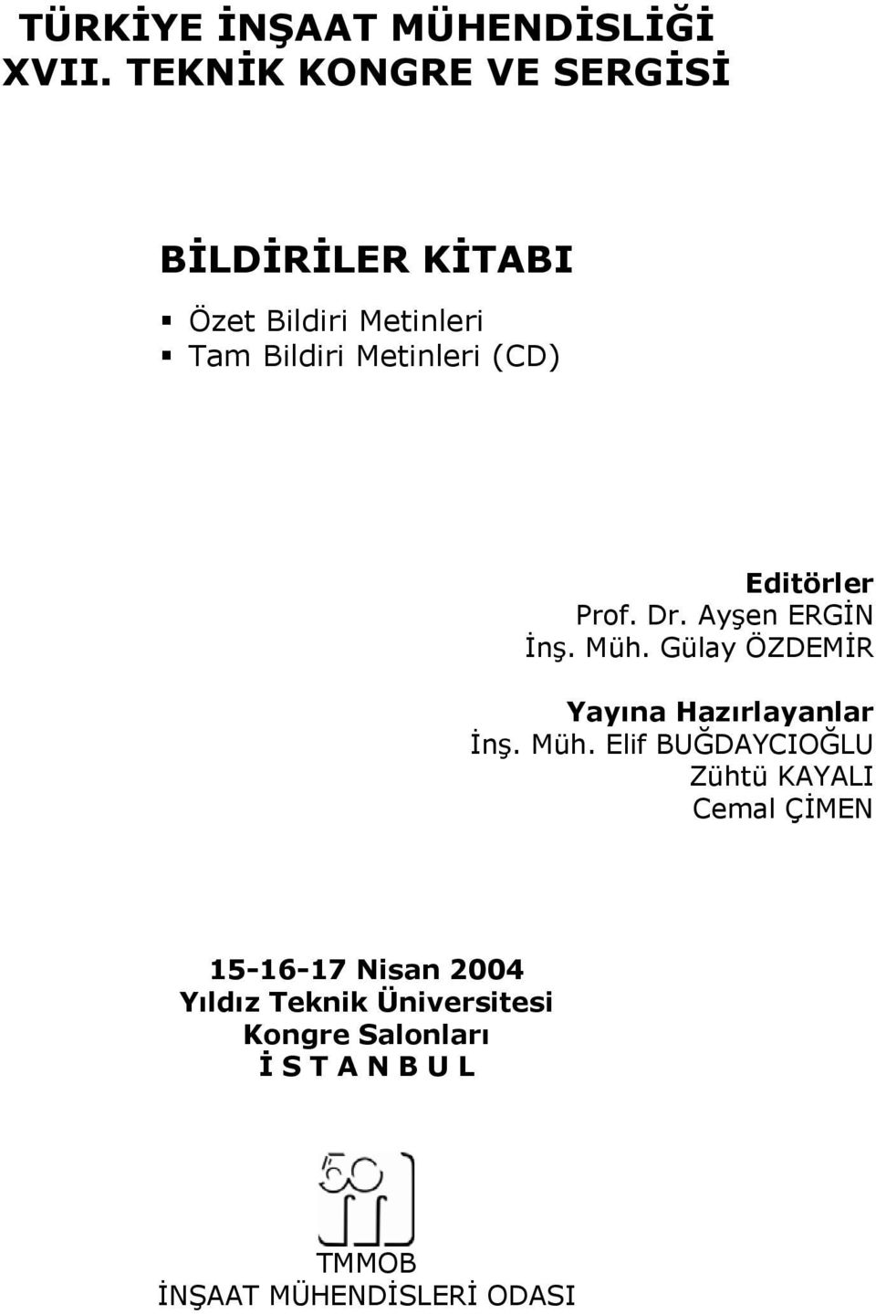 (CD) Editörler Prof. Dr. Ayşen ERGİN İnş. Müh.