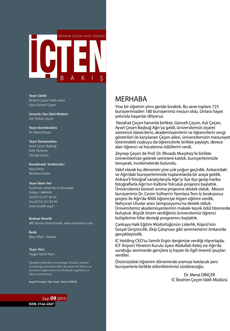 (0312) 417 82 64 Fax.(0312) 417 82 96 www.icvakfi.org.tr Baskıya Hazırlık MB Tanıtım Danışmanlık, www.mbtanitim.