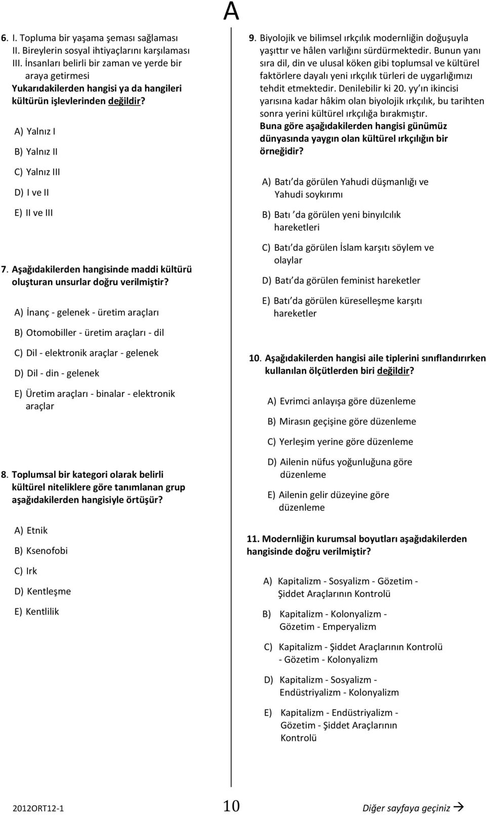 şağıdakilerden hangisinde maddi kültürü oluşturan unsurlar doğru verilmiştir?