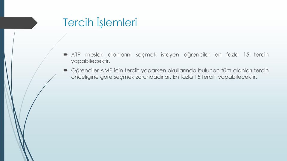 Öğrenciler AMP için tercih yaparken okullarında bulunan tüm