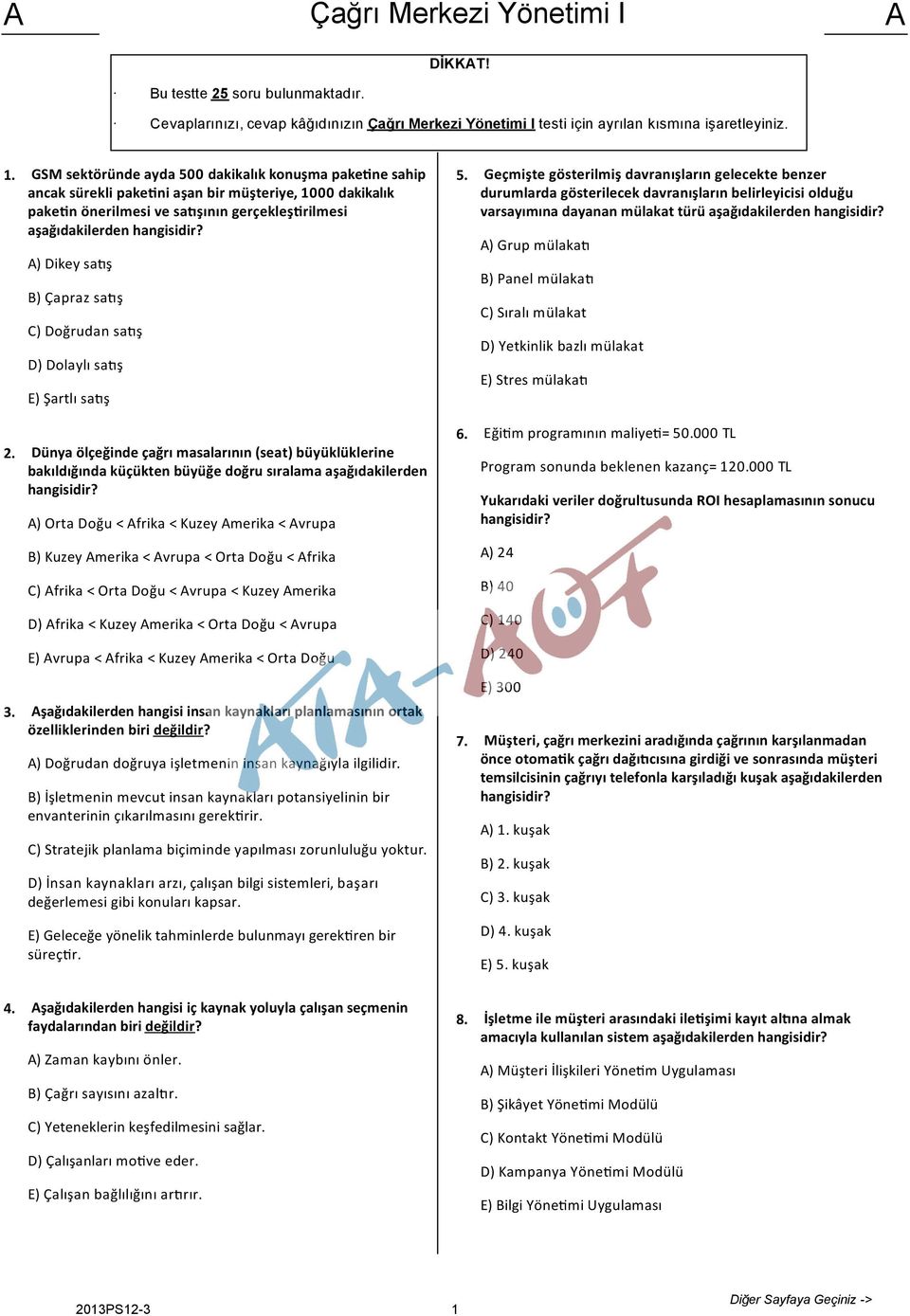 A) Dikey sa ş B) Çapraz sa ş C) Doğrudan sa ş D) Dolaylı sa ş E) Şartlı sa ş 5.