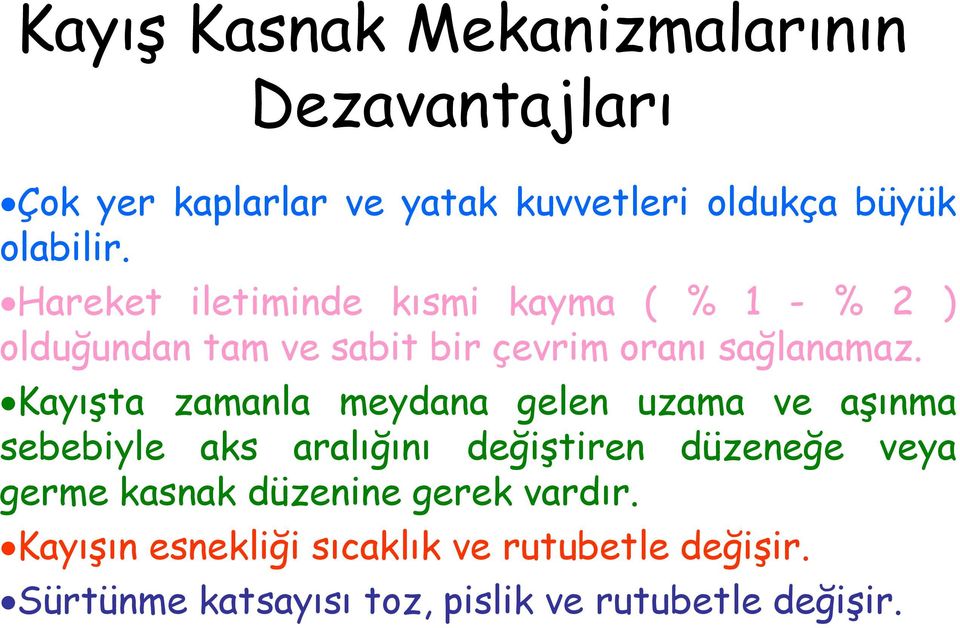 Kayışta zamanla meydana gelen uzama ve aşınma sebebiyle aks aralığını değiştiren düzeneğe veya germe kasnak