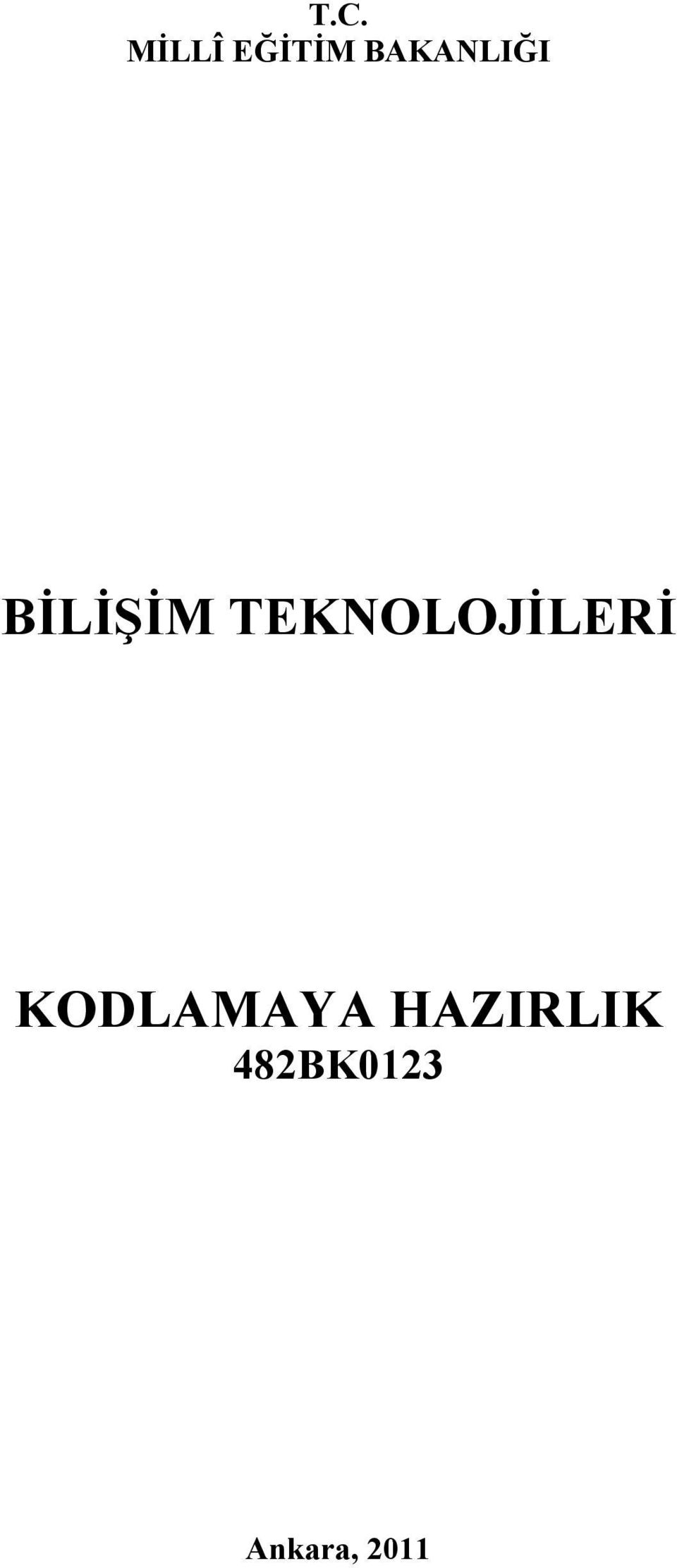 TEKNOLOJİLERİ