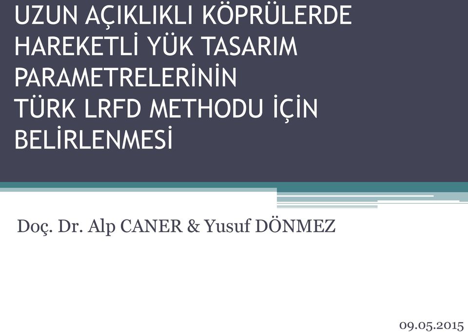 LRFD METHODU İÇİN BELİRLENMESİ Doç.