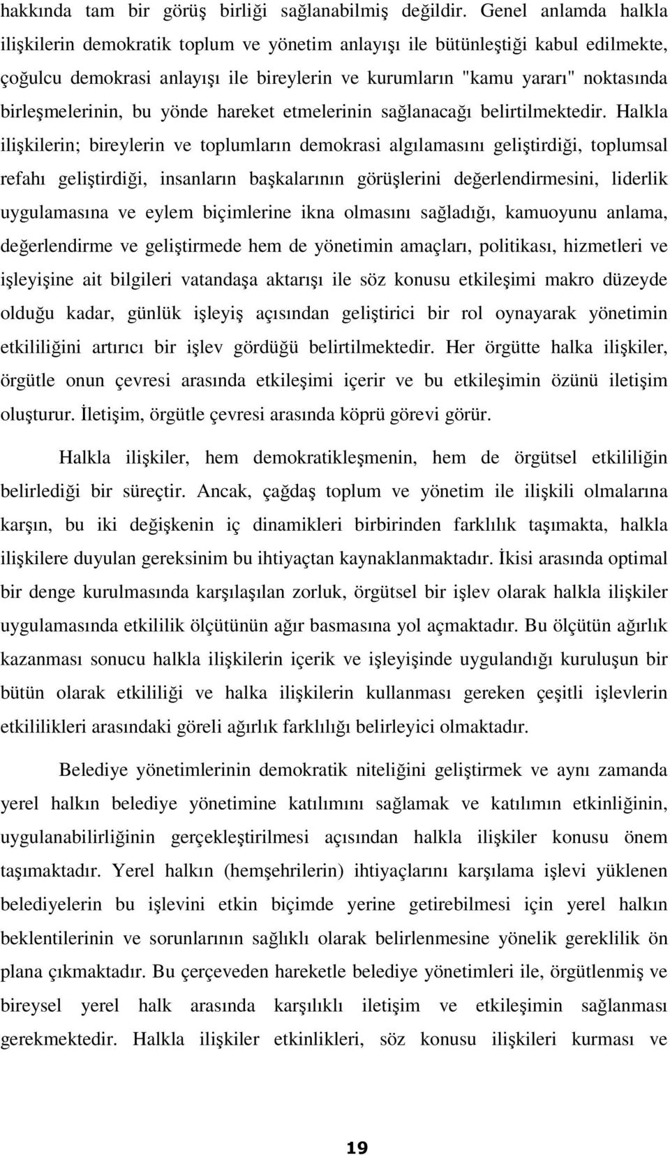 birleşmelerinin, bu yönde hareket etmelerinin sağlanacağı belirtilmektedir.