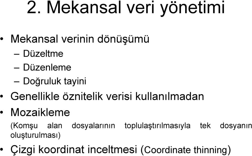 kullanılmadan Mozaikleme (Komşu alan dosyalarının