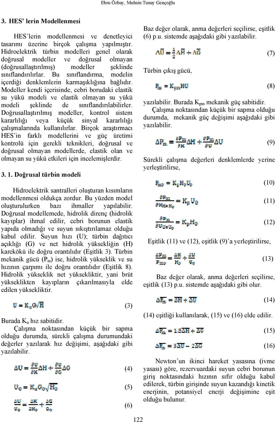 Bu sınıflandırma, modelin içerdiği denklemlerin karmaşıklığına bağlıdır.