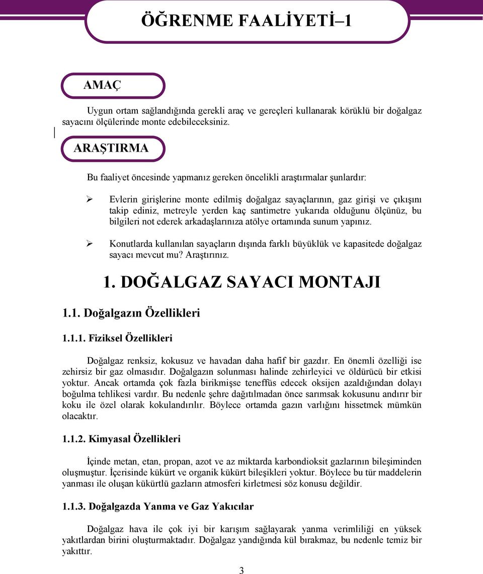 santimetre yukarıda olduğunu ölçünüz, bu bilgileri not ederek arkadaşlarınıza atölye ortamında sunum yapınız.