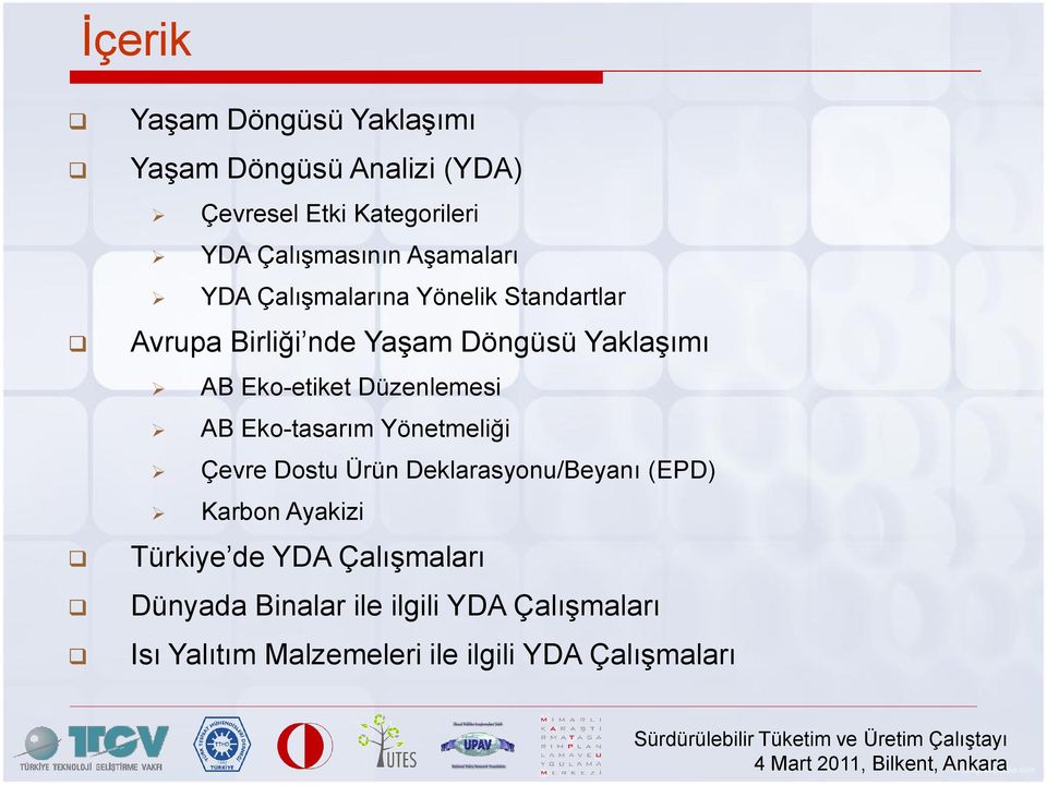 Düzenlemesi AB Eko-tasarım Yönetmeliği Çevre Dostu Ürün Deklarasyonu/Beyanı (EPD) Karbon Ayakizi Türkiye