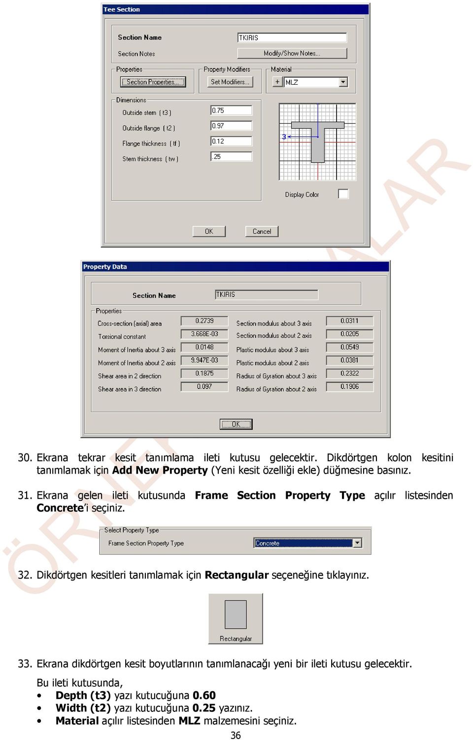 Ekrana gelen ileti kutusunda Frame Section Property Type açılır listesinden Concrete i seçiniz. 32.