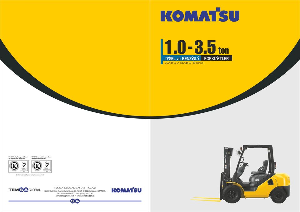 MANAGEMENT 001 Certified by Lloyd s Register Quality Assurance Limited. GLOBAL TEMSA GLOBAL SAN. ve TİC. A.Ş. Kısıklı Cad.