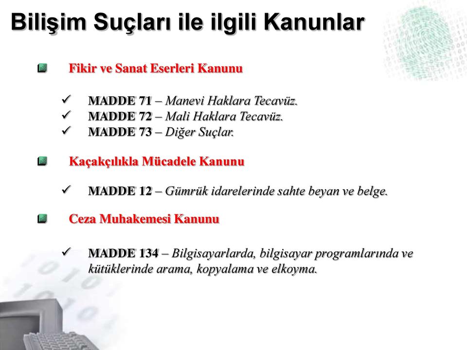 Kaçakçılıkla Mücadele Kanunu MADDE 12 Gümrük idarelerinde sahte beyan ve belge.