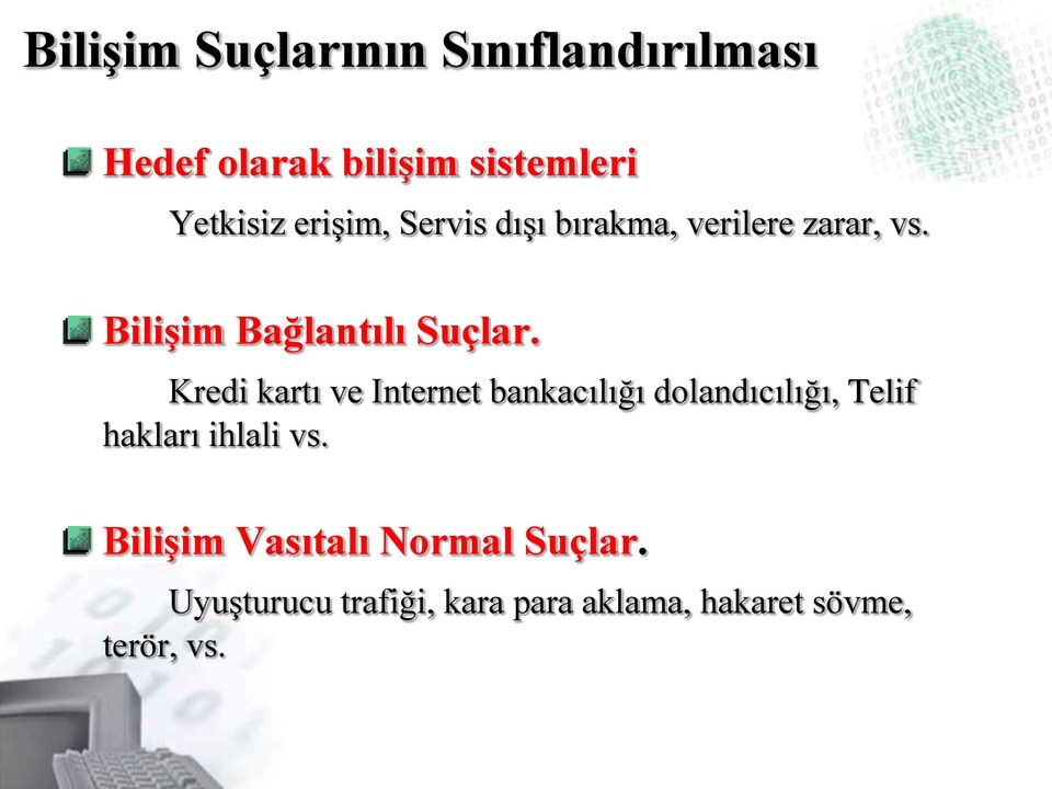 Kredi kartı ve Internet bankacılığı dolandıcılığı, Telif hakları ihlali vs.