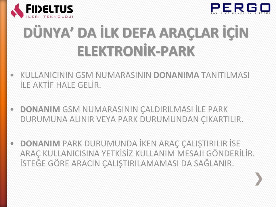 DONANIM GSM NUMARASININ ÇALDIRILMASI İLE PARK DURUMUNA ALINIR VEYA PARK DURUMUNDAN