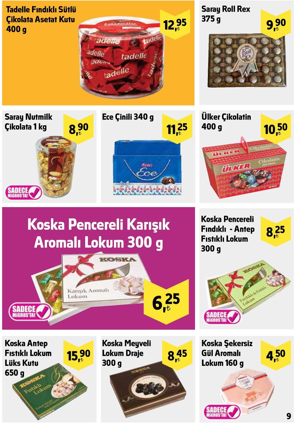 Aromalı Lokum 300 g Koska Pencereli Fındıklı - Antep Fıstıklı Lokum 300 g 8, 25 6, 25 Koska Antep