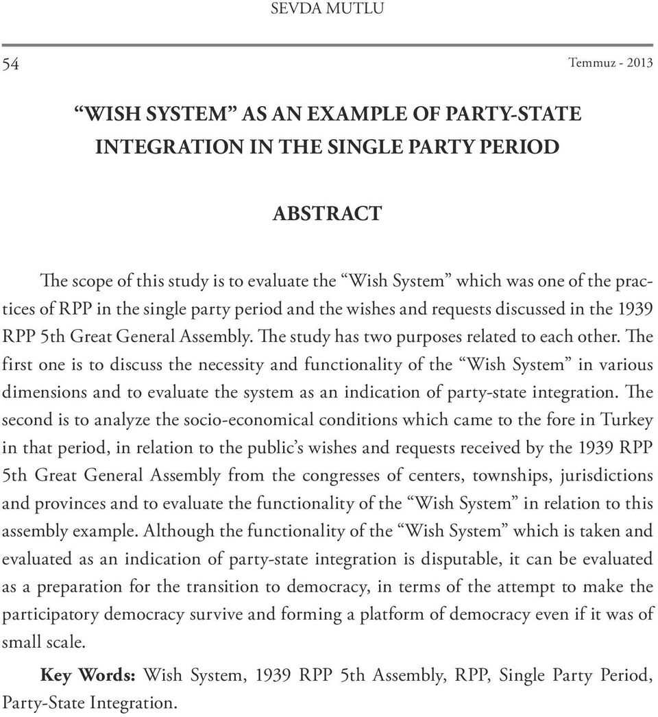 The first one is to discuss the necessity and functionality of the Wish System in various dimensions and to evaluate the system as an indication of party-state integration.
