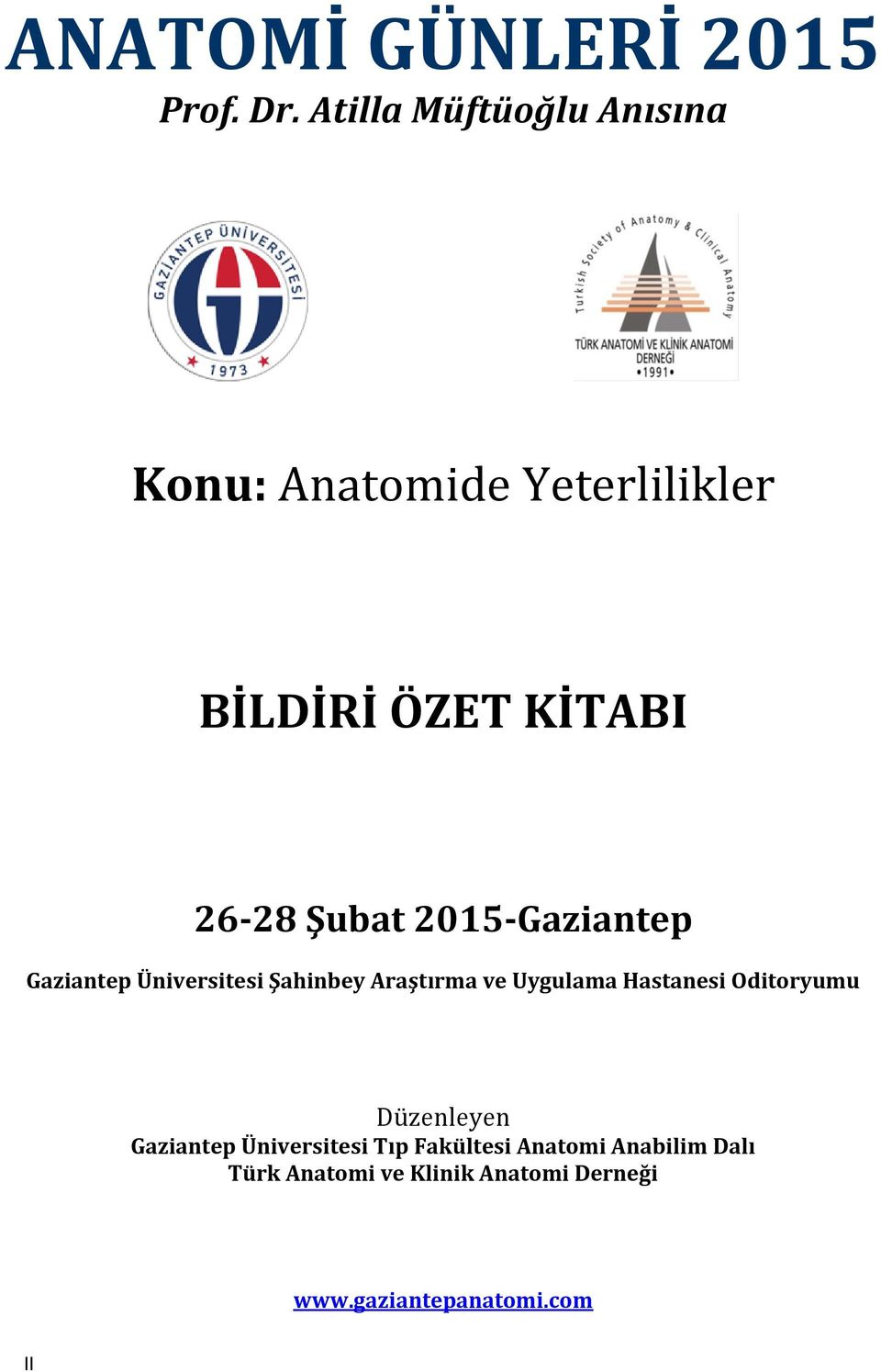 Şubat 2015-Gaziantep Gaziantep Üniversitesi Şahinbey Araştırma ve Uygulama Hastanesi