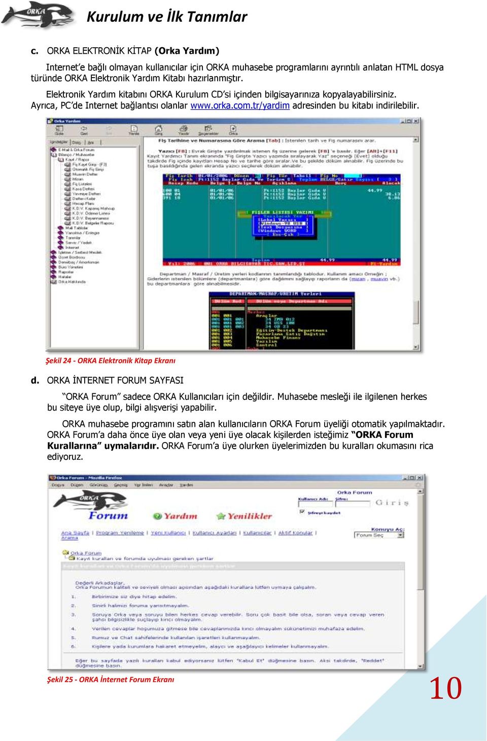 Şekil 24 - ORKA Elektronik Kitap Ekranı d. ORKA ĠNTERNET FORUM SAYFASI ORKA Forum sadece ORKA Kullanıcıları için değildir.
