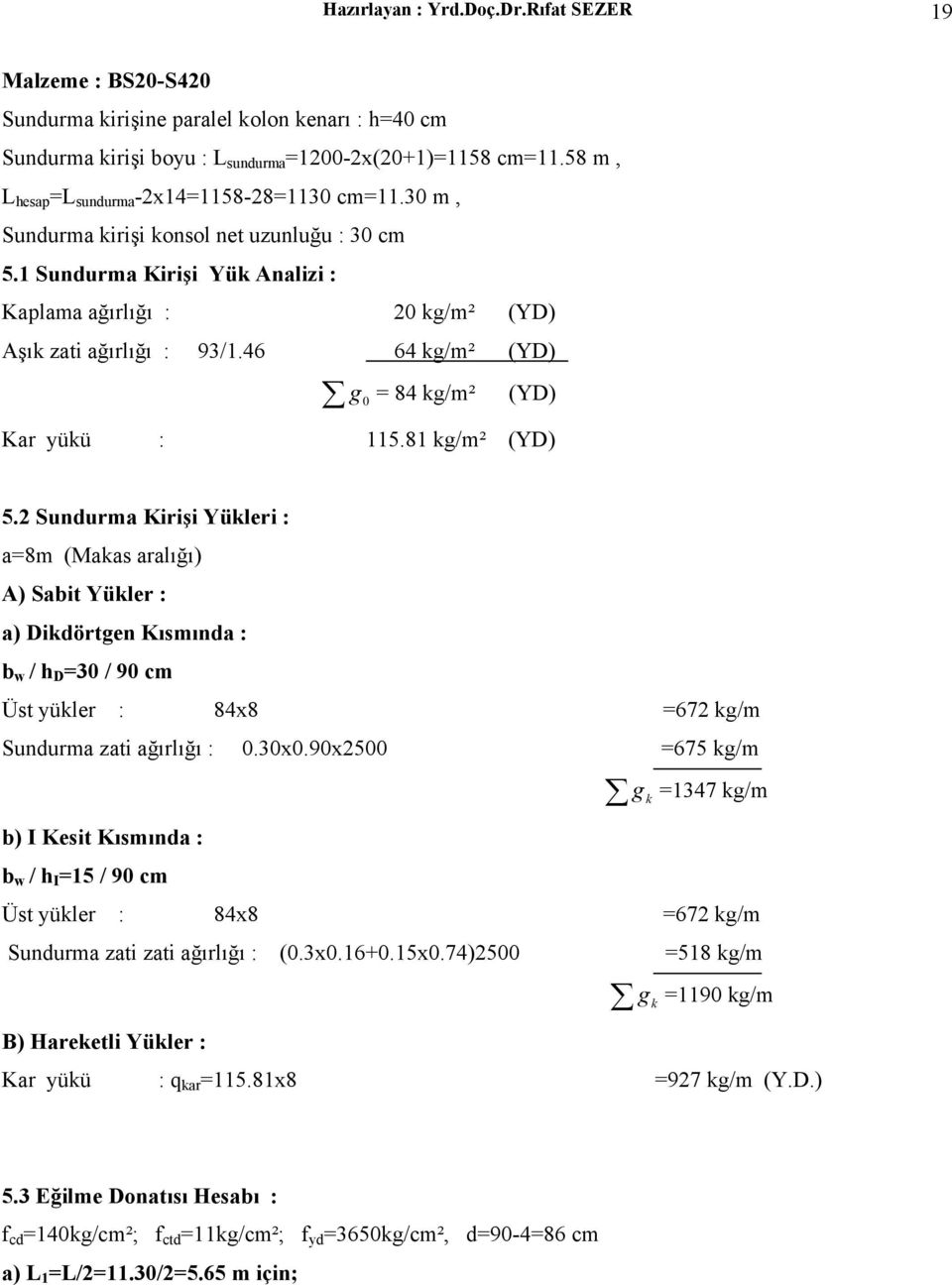 46 64 kg/m² (YD) g 0 84 kg/m² (YD) Kar yükü : 115.81 kg/m² (YD) 5.