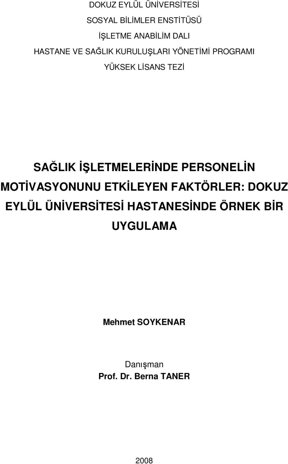 İŞLETMELERİNDE PERSONELİN MOTİVASYONUNU ETKİLEYEN FAKTÖRLER: DOKUZ EYLÜL