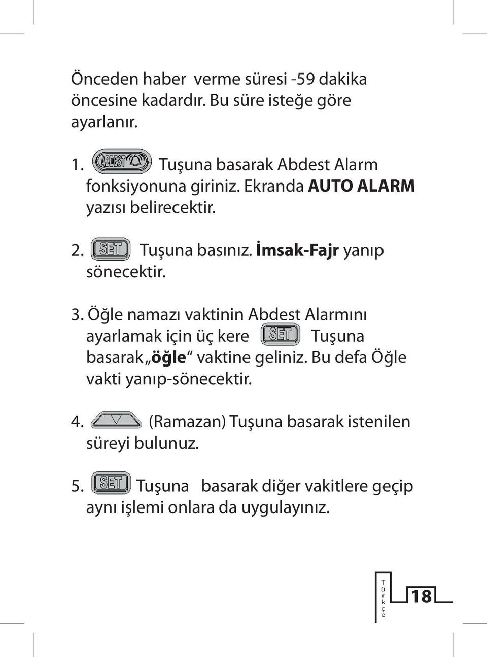 İmsak-Fajr yanıp sönecektir. 3.