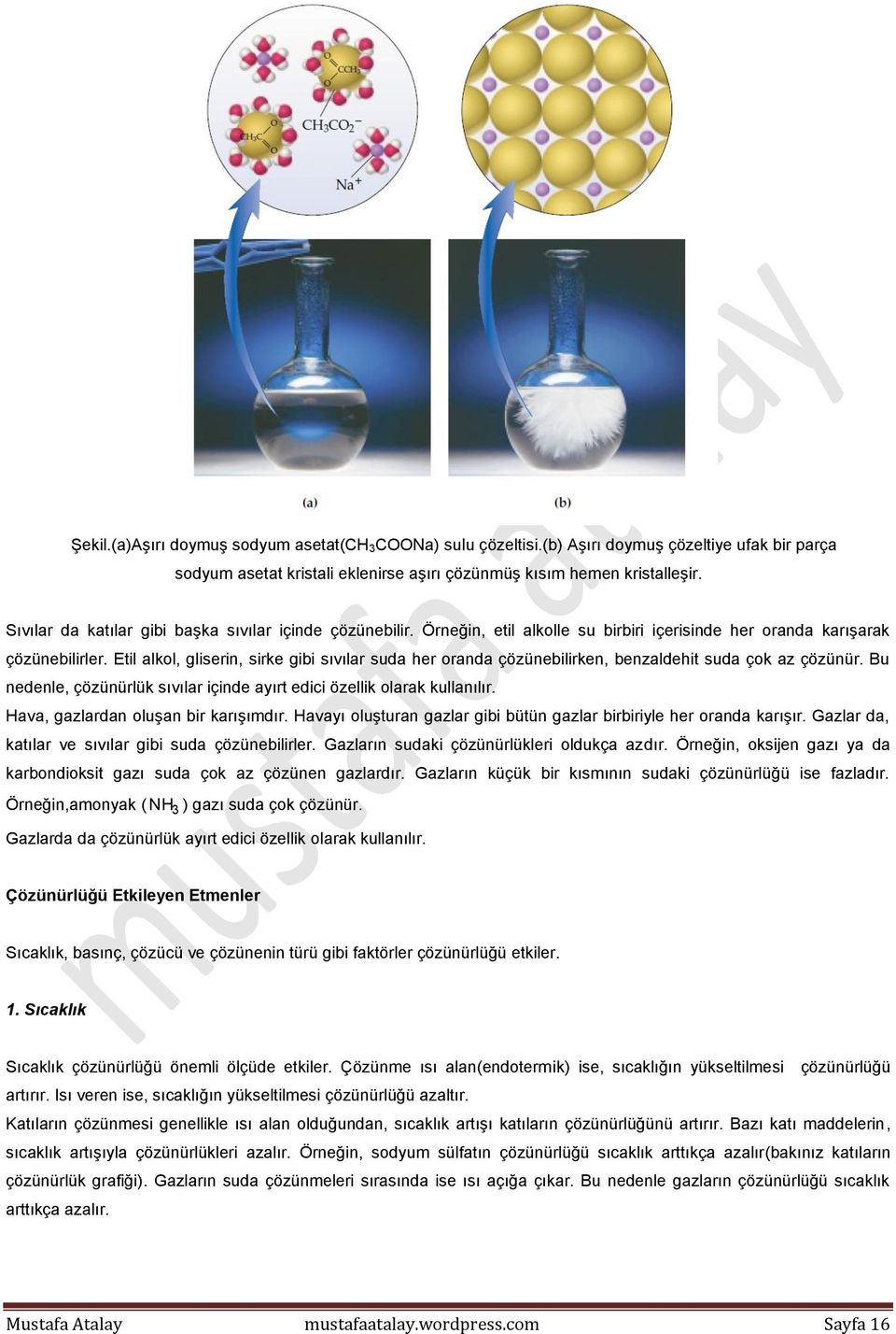 Etil alkol, gliserin, sirke gibi sıvılar suda her oranda çözünebilirken, benzaldehit suda çok az çözünür. Bu nedenle, çözünürlük sıvılar içinde ayırt edici özellik olarak kullanılır.