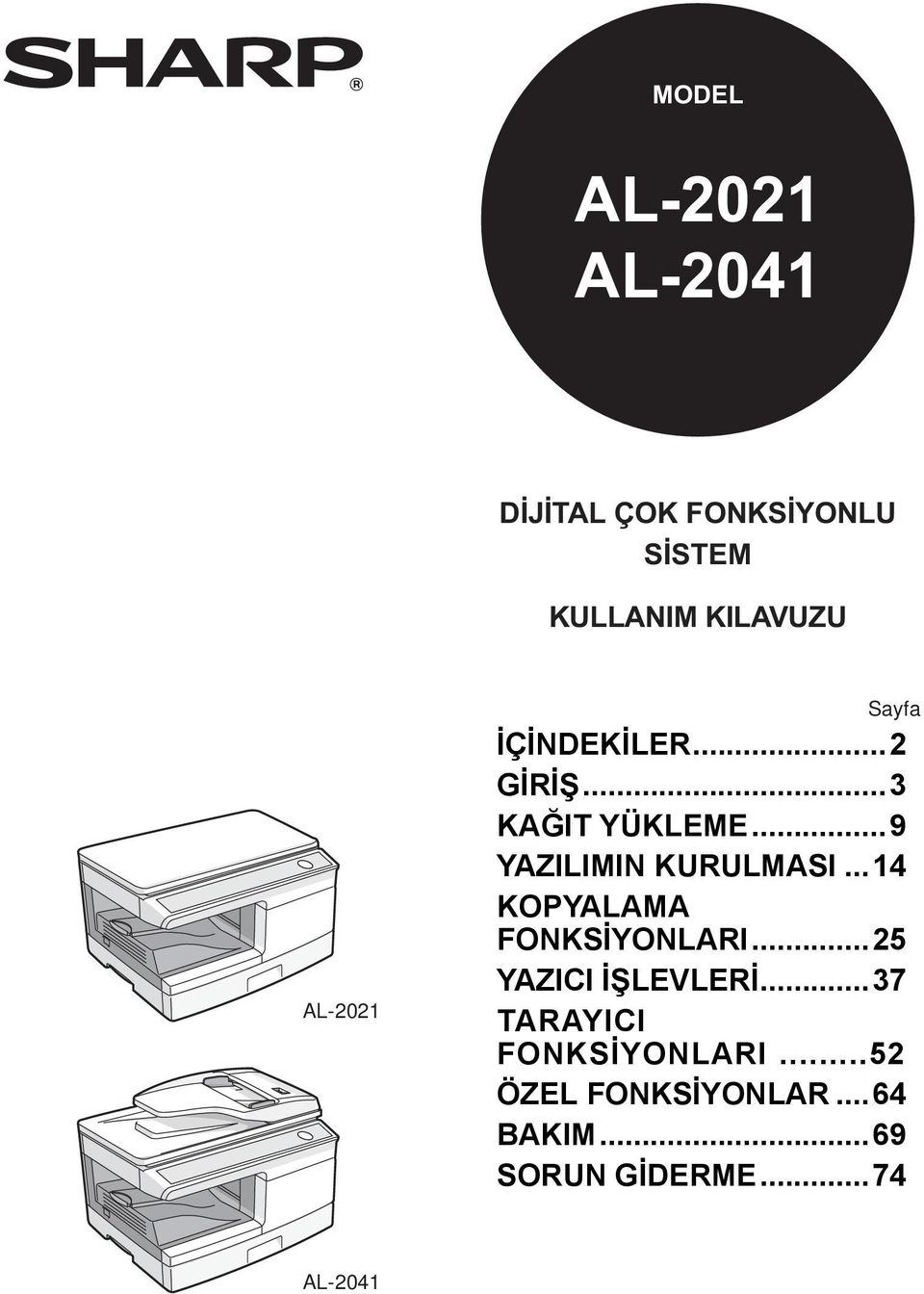 ..9 YAZILIMIN KURULMASI...4 KOPYALAMA FONKSİYONLARI.