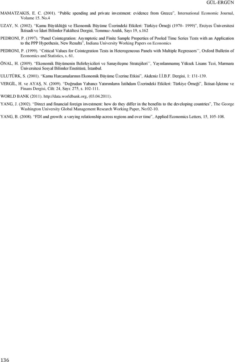 Panel Cointegration: Asymptotic and Finite Sample Properties of Pooled Time Series Tests with an Application to the PPP Hypothesis, New Results, Indiana University Working Papers on Economics