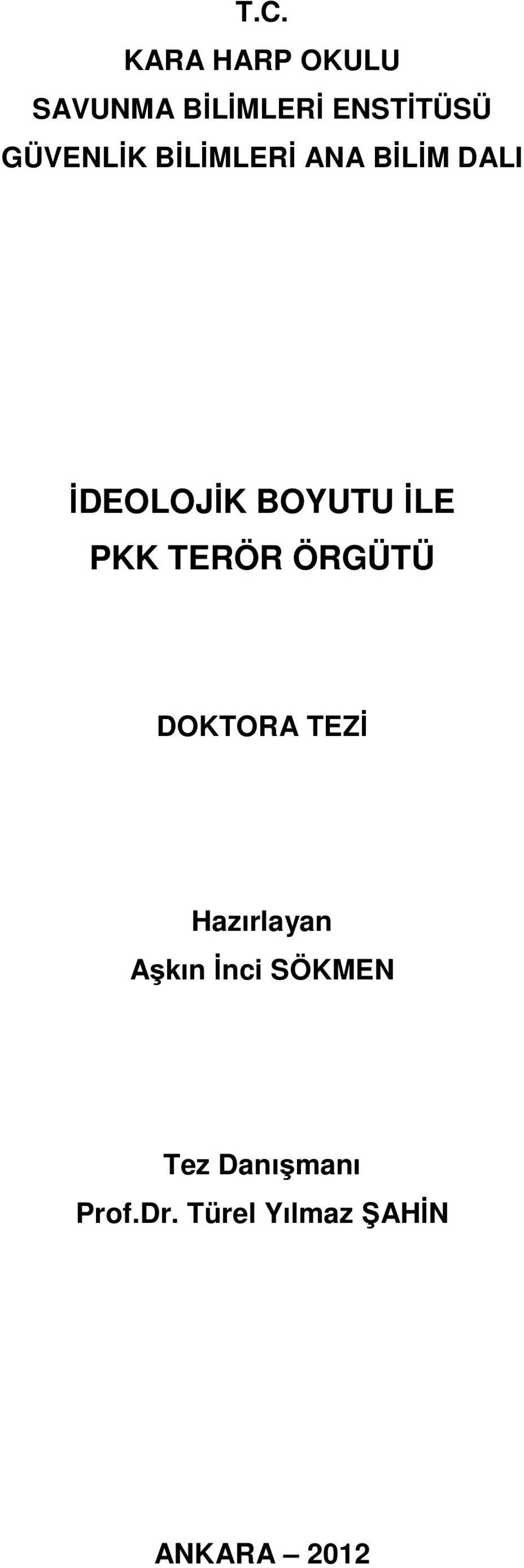 İLE PKK TERÖR ÖRGÜTÜ DOKTORA TEZİ Hazırlayan Aşkın