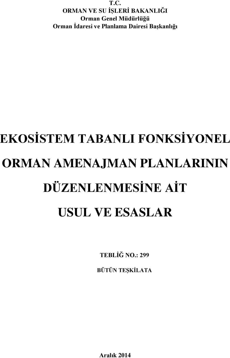 TABANLI FONKSİYONEL ORMAN AMENAJMAN PLANLARININ