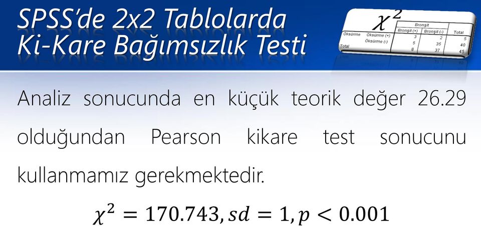 29 olduğundan Pearson kikare test