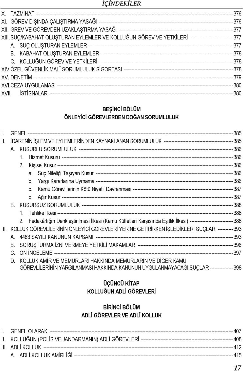 GREV VE GÖREVDEN UZAKLAŞTIRMA YASAĞI --------------------------------------------------------------------------377 XIII.