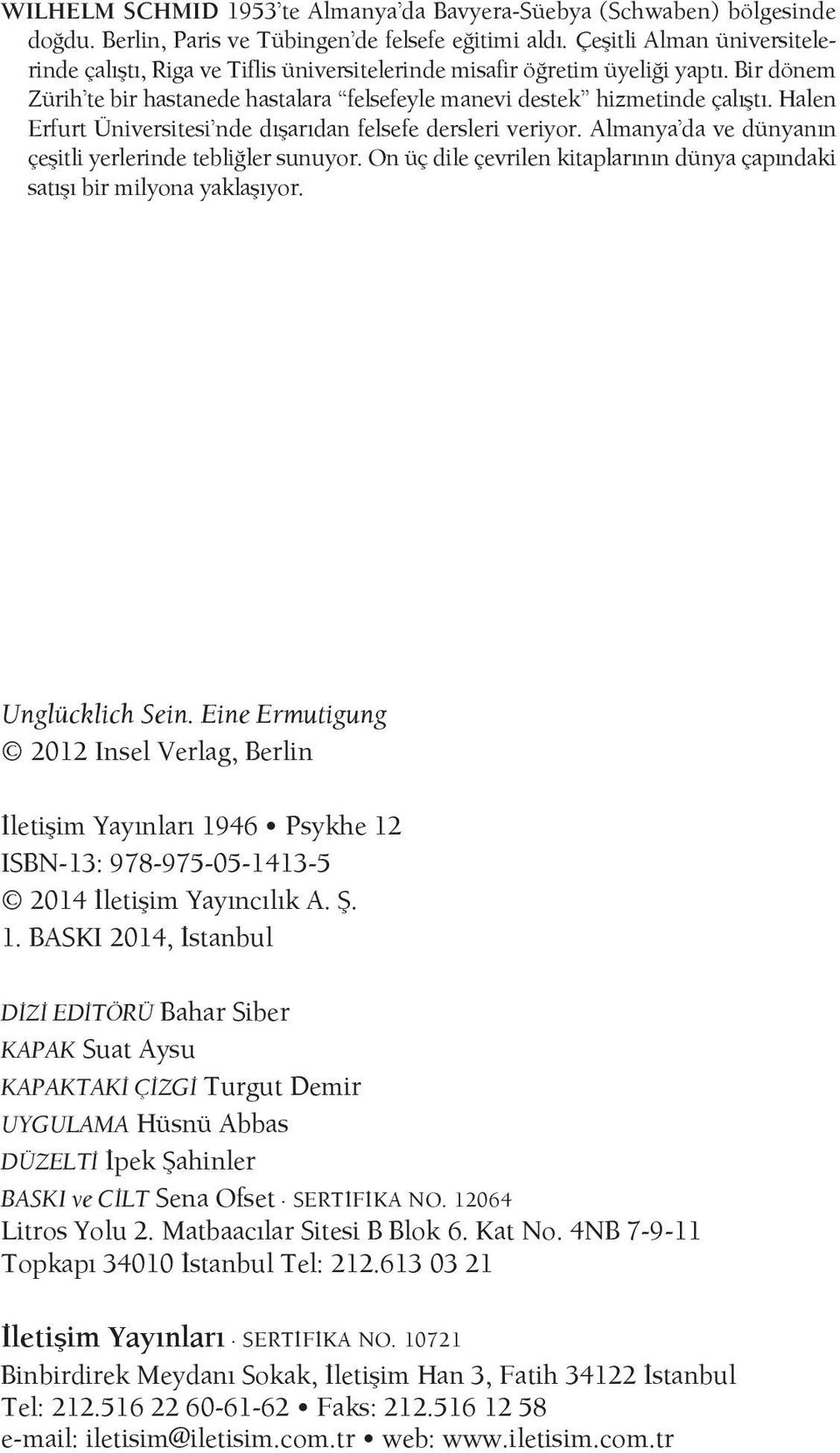 Halen Erfurt Üniversitesi nde dışarıdan felsefe dersleri veriyor. Almanya da ve dünyanın çeşitli yerlerinde tebliğler sunuyor.