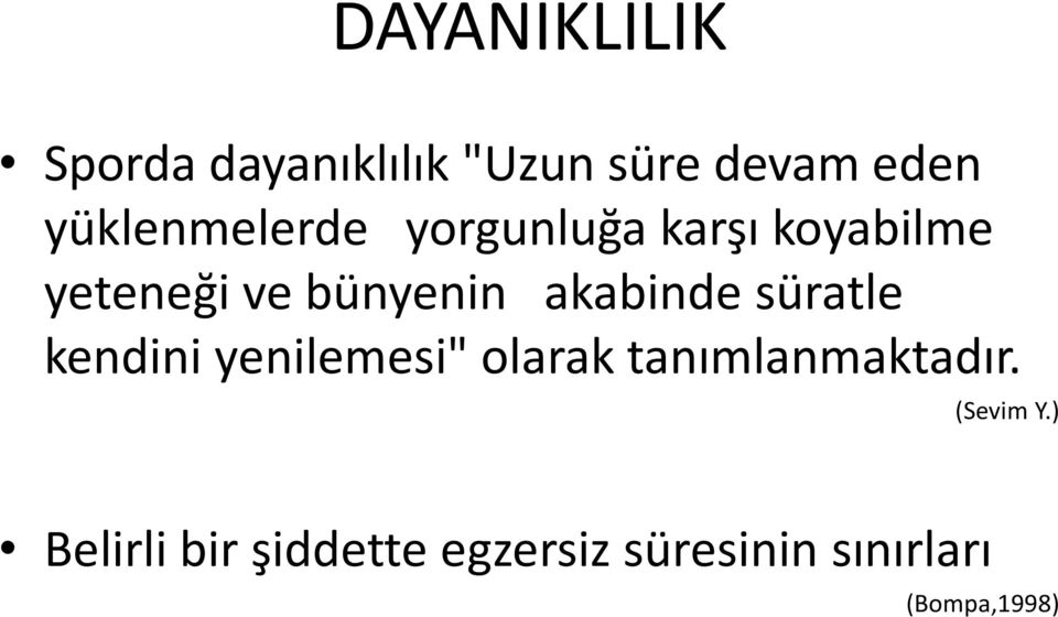 akabinde süratle kendini yenilemesi" olarak tanımlanmaktadır.