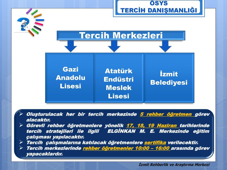 Görevli rehber öğretmenlere yönelik 17, 18, 19 Haziran tarihlerinde tercih stratejileri ile ilgili EL