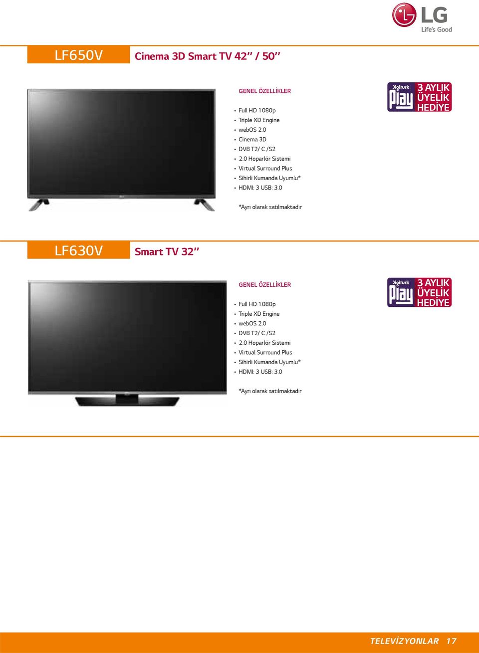 0 3 AYLIK ÜYELİK HEDİYE *Ayrı olarak satılmaktadır LF630V Smart TV 32 GENEL Full HD 1080p Triple XD Engine webos 2.