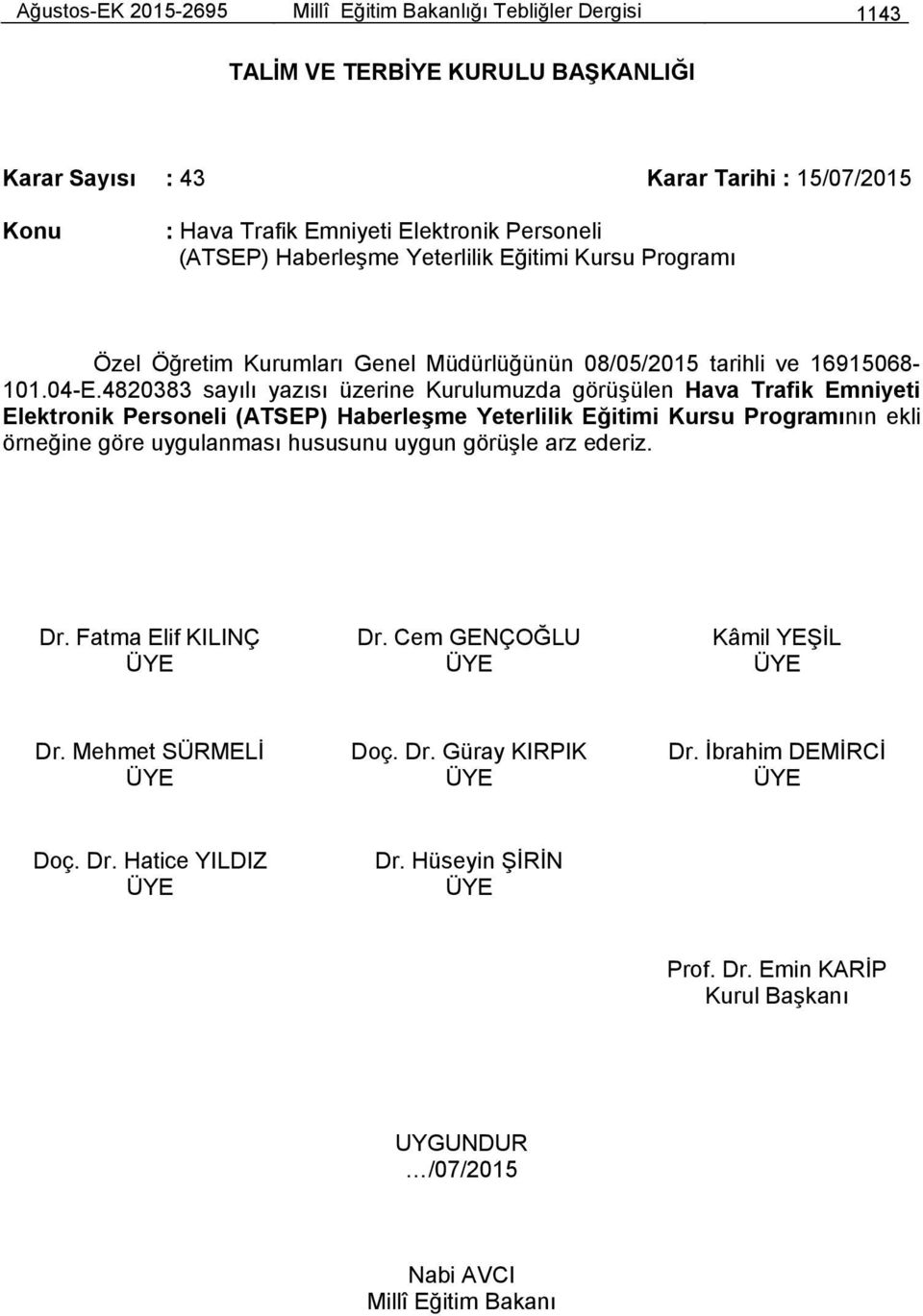 08/05/2015 tarihli ve 16915068-101.04-E.