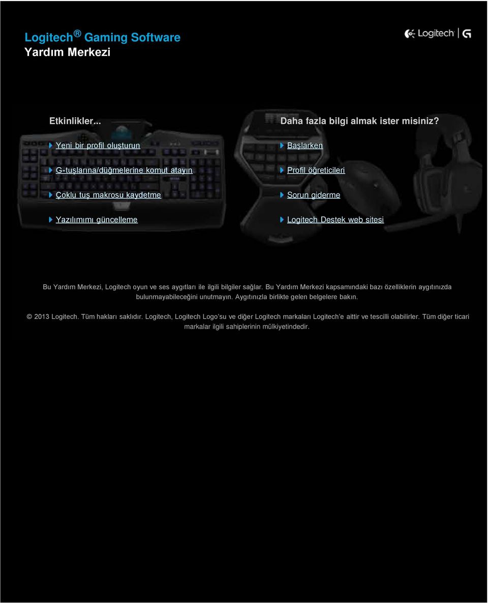 web sitesi Bu Yardım Merkezi, Logitech oyun ve ses aygıtları ile ilgili bilgiler sağlar.