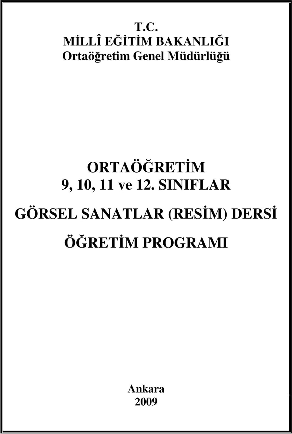 SINIFLAR GÖRSEL SANATLAR (RESİM) DERSİ