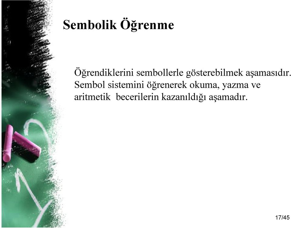 Sembol sistemini öğrenerek okuma, yazma