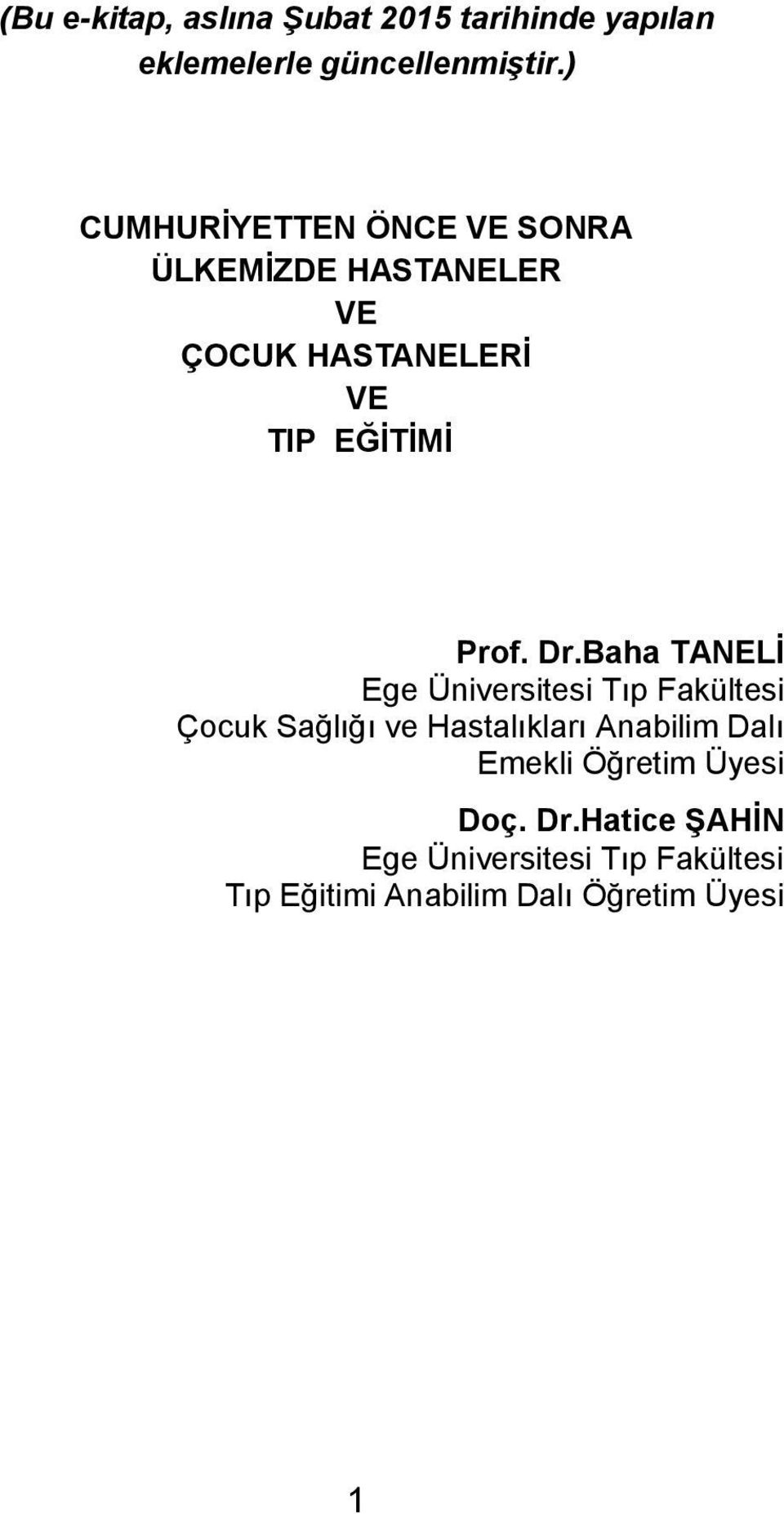 Dr.Baha TANELİ Ege Üniversitesi Tıp Fakültesi Çocuk Sağlığı ve Hastalıkları Anabilim Dalı