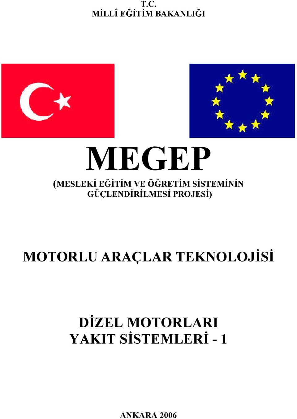 GÜÇLENDİRİLMESİ PROJESİ) MOTORLU ARAÇLAR